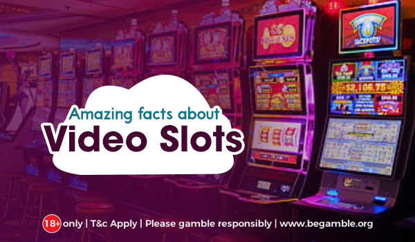 Amazing facts about video slots