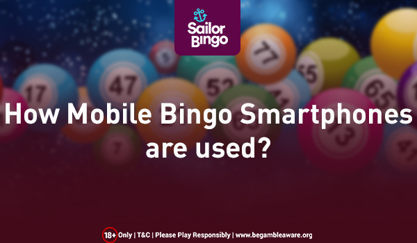 How Mobile Bingo Smartphones are used?