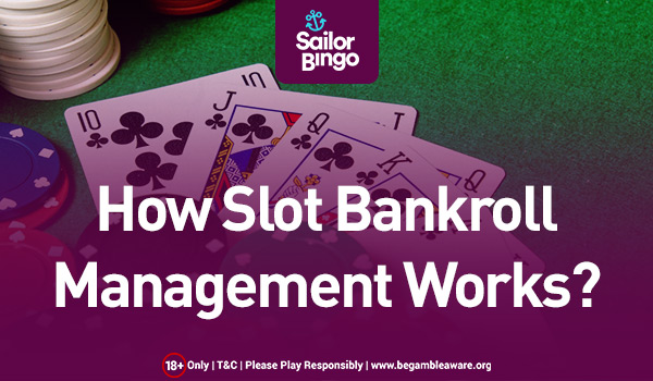 HOW SLOT BANKROLL MANAGEMENT WORKS?