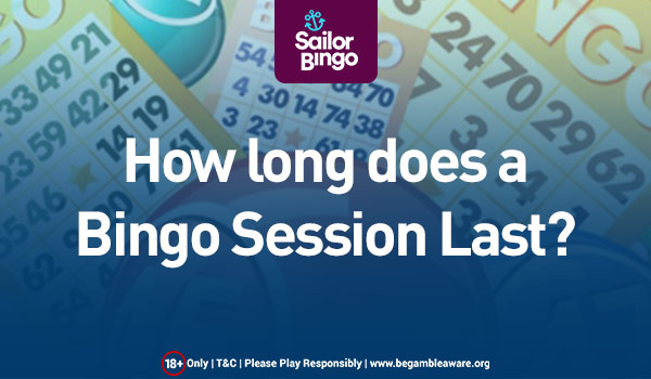 How long does a Bingo Session Last?