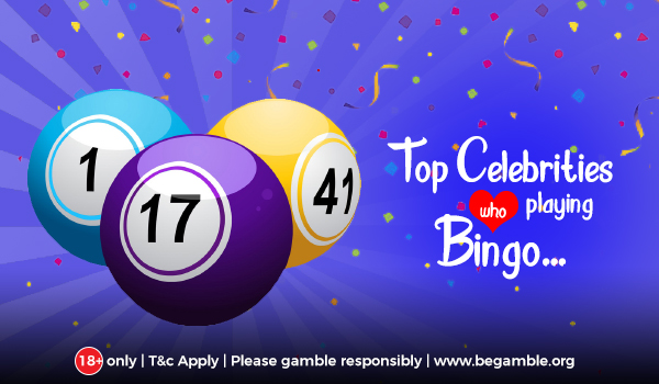 Top celebrities who love playing Bingo