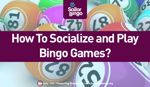 how to socialize and play bingo games