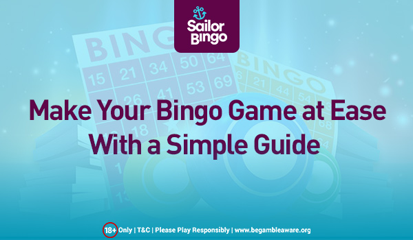 make your bingo game at ease with a simple guide