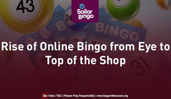 rise of online bingo from eye to top of the shop